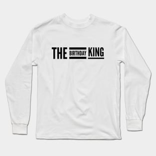 The Birthday King Long Sleeve T-Shirt